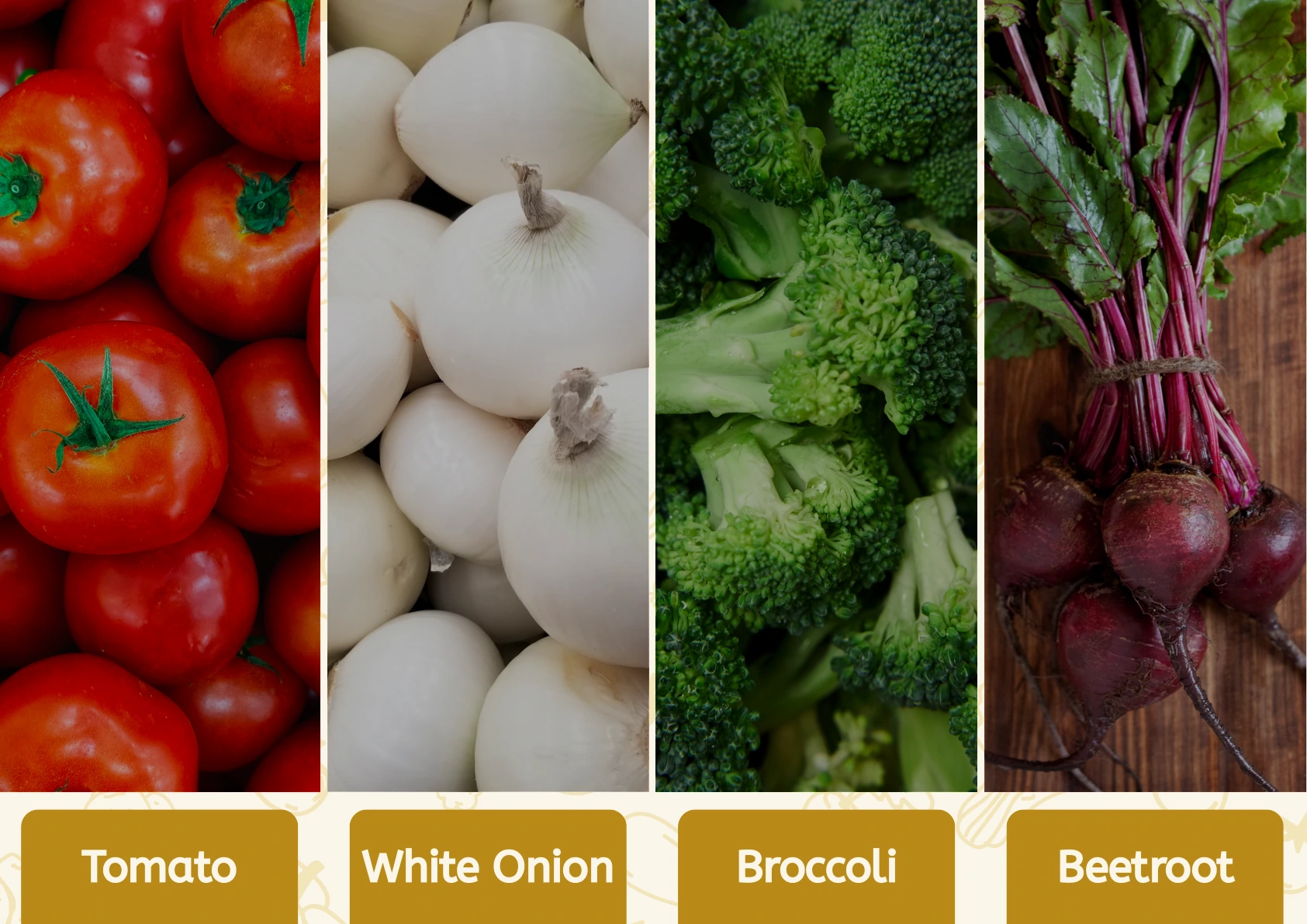 Tomato, White Onion, Broccoli and Beetroot
